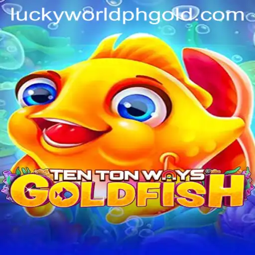 Explore the Exciting World of TenTonWaysGoldfish: Your Guide to Winning in Lucky World PH